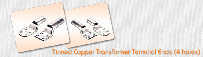 Tinned Copper Transformer Terminal Ends (4 holes) 